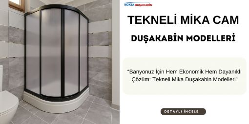 TEKNELİ MİKA DUŞAKABİNLER 