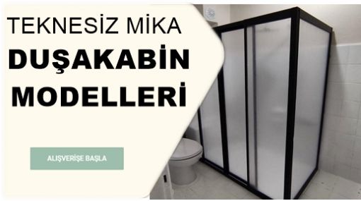 TEKNESİZ MİKA DUŞAKABİN MODELLERİ 